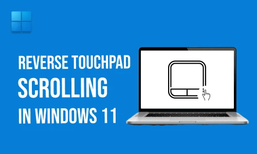 How to reverse touchpad scrolling in Windows 11
